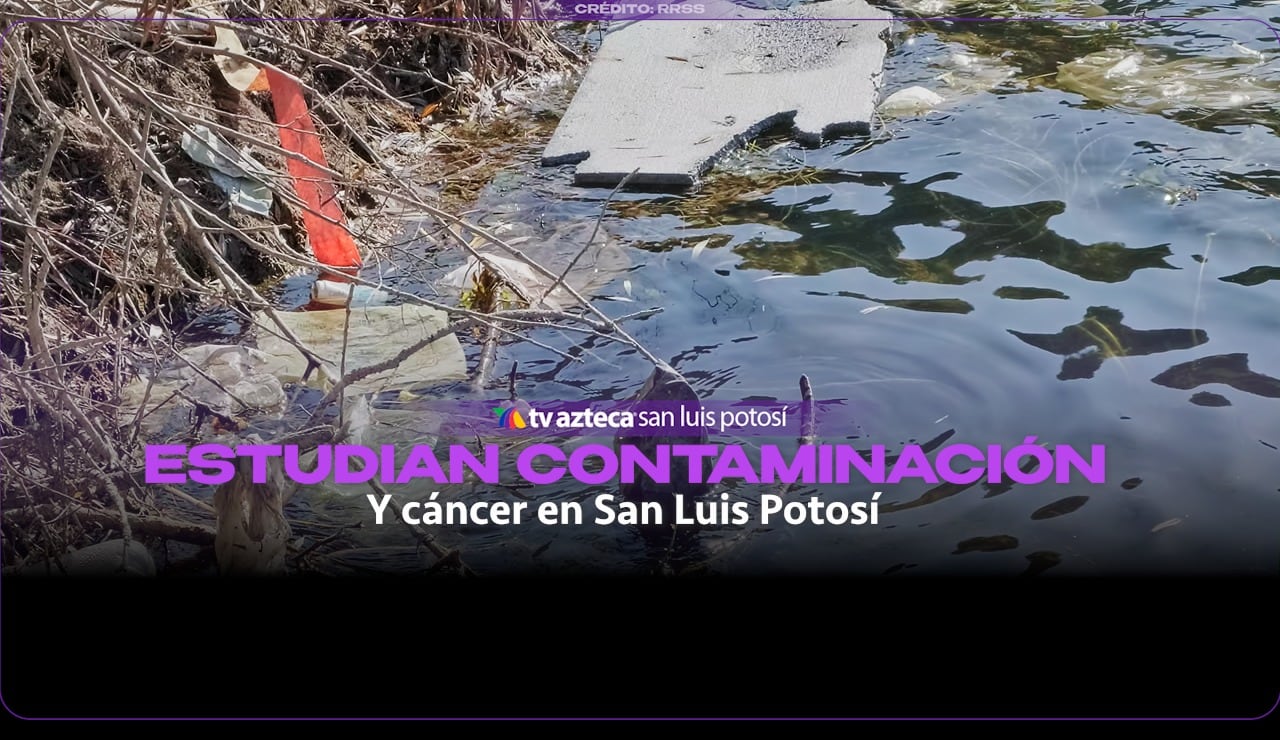 Investigan contaminantes en el agua y su posible relación con el cáncer en San Luis Potosí; esto es lo que se sabe